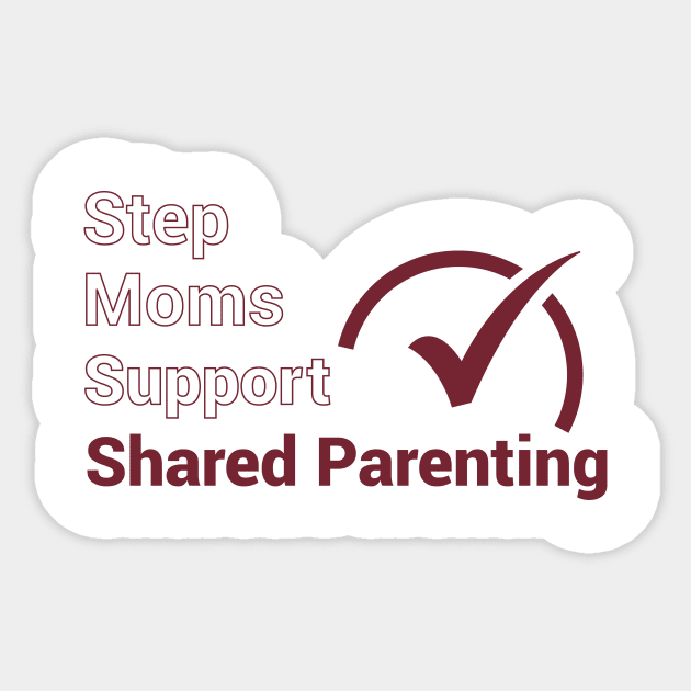 Step Moms Support Shared Parenting Sticker by National Parents Organization